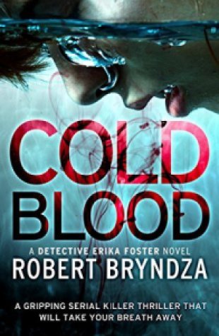 Cold Blood (Detective Erika Foster 5) - Robert Bryndza 