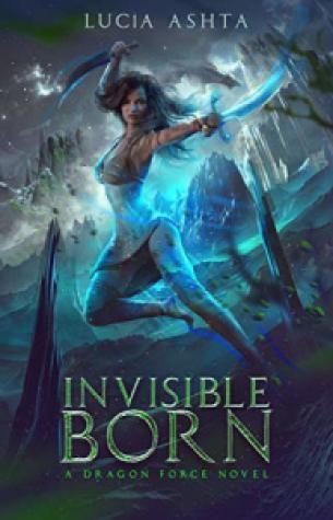 Invisible Born (Dragon Force 1) - Lucia Ashta